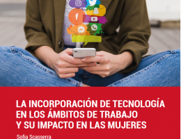 La incorporación de la tecnología en los ámbitos de trabajo y su impacto en las mujeres